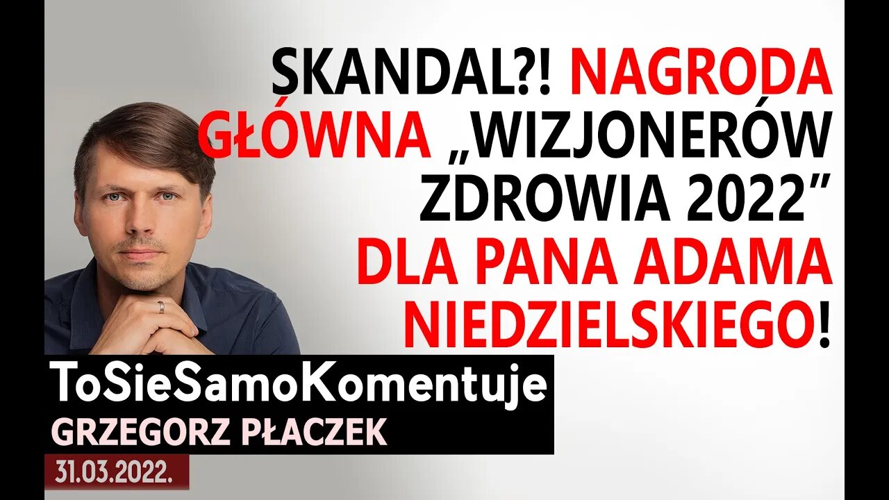 SKANDAL? Minister Zdrowia Pan Adam Niedzielski otrzymał główną nagrodę „Wizjonerów Zdrowia 2022"!