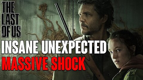 The Last of Us: The INSANE Unexpected & MASSIVE Shock I DID NOT Expect!