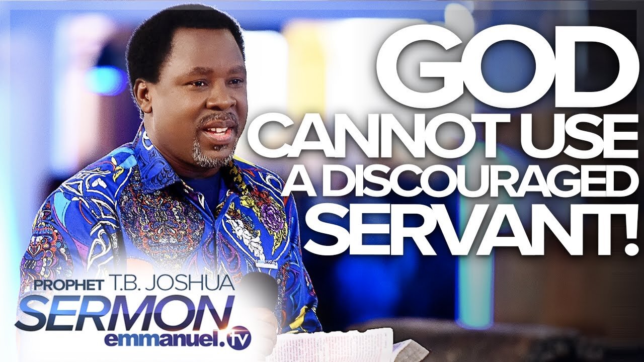 GOD CANNOT USE A DISCOURAGED SERVANT! TB Joshua Sermon 神は落胆したしもべを用いることはできません！ TBジョシュアによるメッセージ