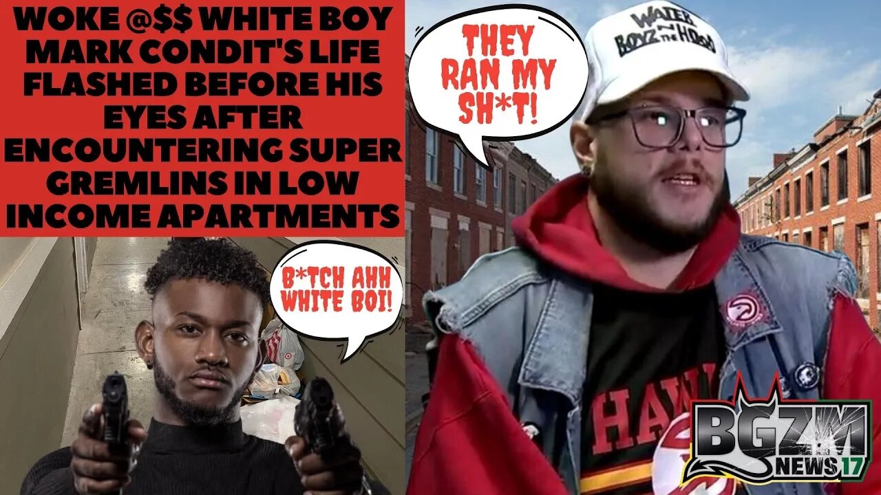 Woke @$$ White Boy Mark Condit's Life Flashed Before His Eyes After Encountering Super Gremlins