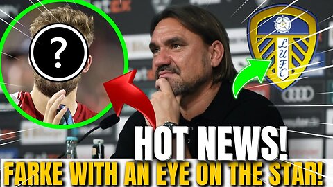 🔥 URGENT NEWS! DANIEL FARKE EYES FOOTBALL STAR TO PUT IN WHITES/LEEDS UNITED NEWS TODAY