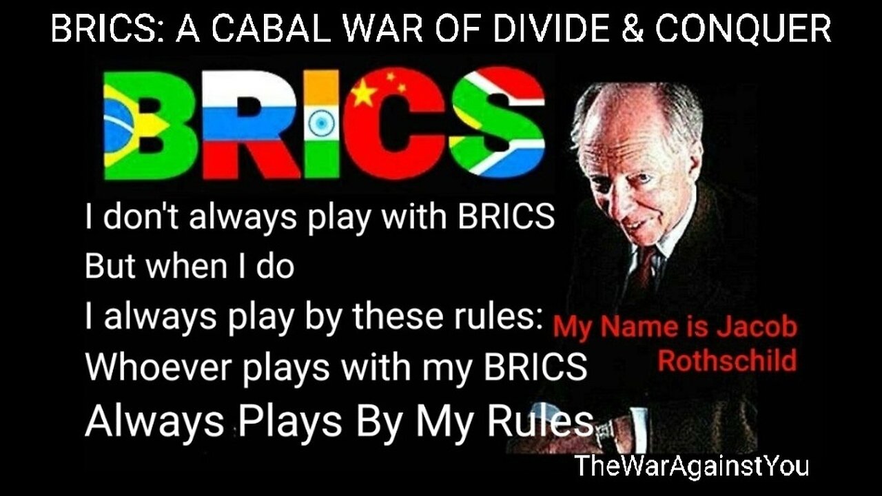 BRICS: A CABAL WAR of Divide & Conquer. West vs East Used to Subjugate the Global Population Part .5