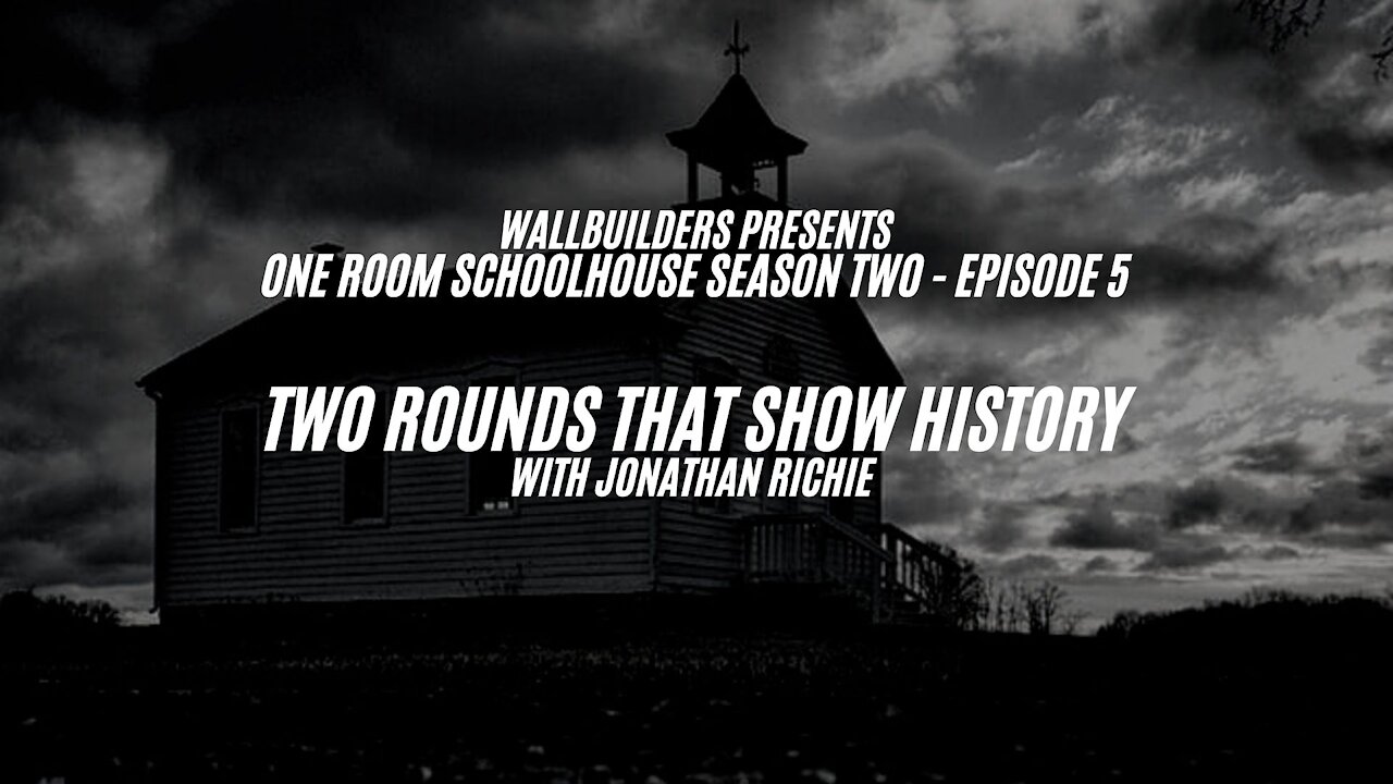 WallBuilders Presents One Room Schoolhouse Season two - Episode 5
