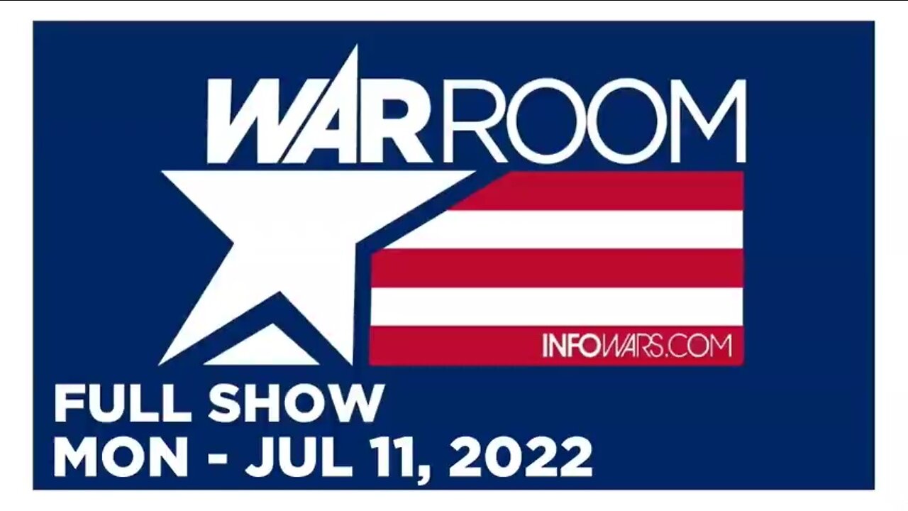 WAR ROOM FULL SHOW 07_11_22 Monday