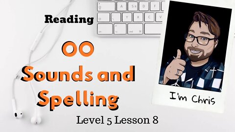 Phonics for Adults Level 5 Lesson 8 Double Vowel Pair OO Words and Story American English Lesson