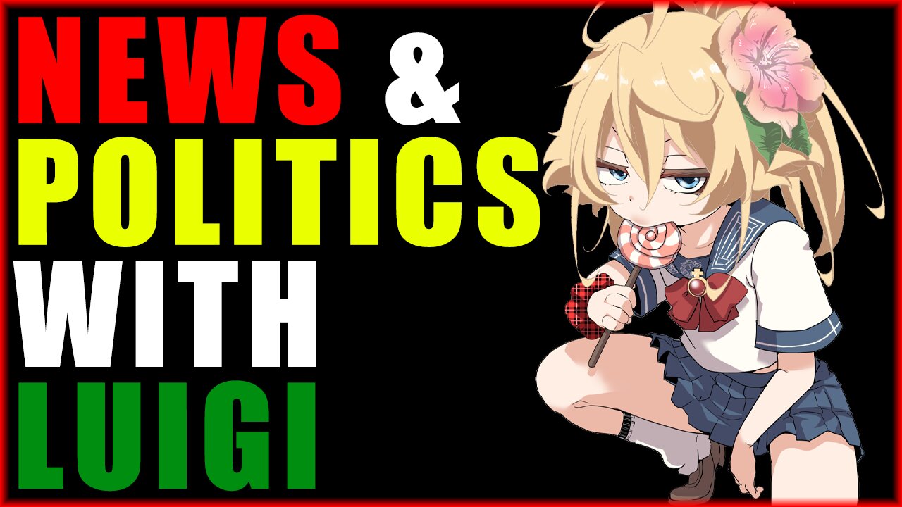 POLITICS, AND GAMING. LUIGI NEWS