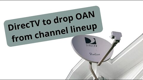 DirecTV to drop OAN from channel lineup