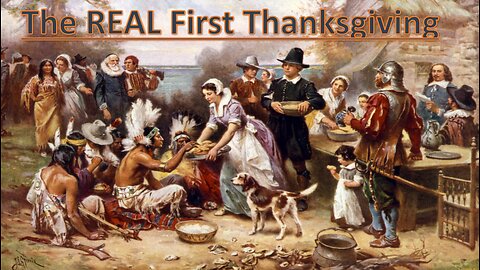 The Real First Thanksgiving