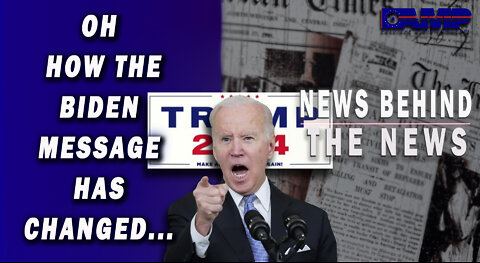 Oh How the Biden Message Has Changed... | NEWS BEHIND THE NEWS September 5th, 2022