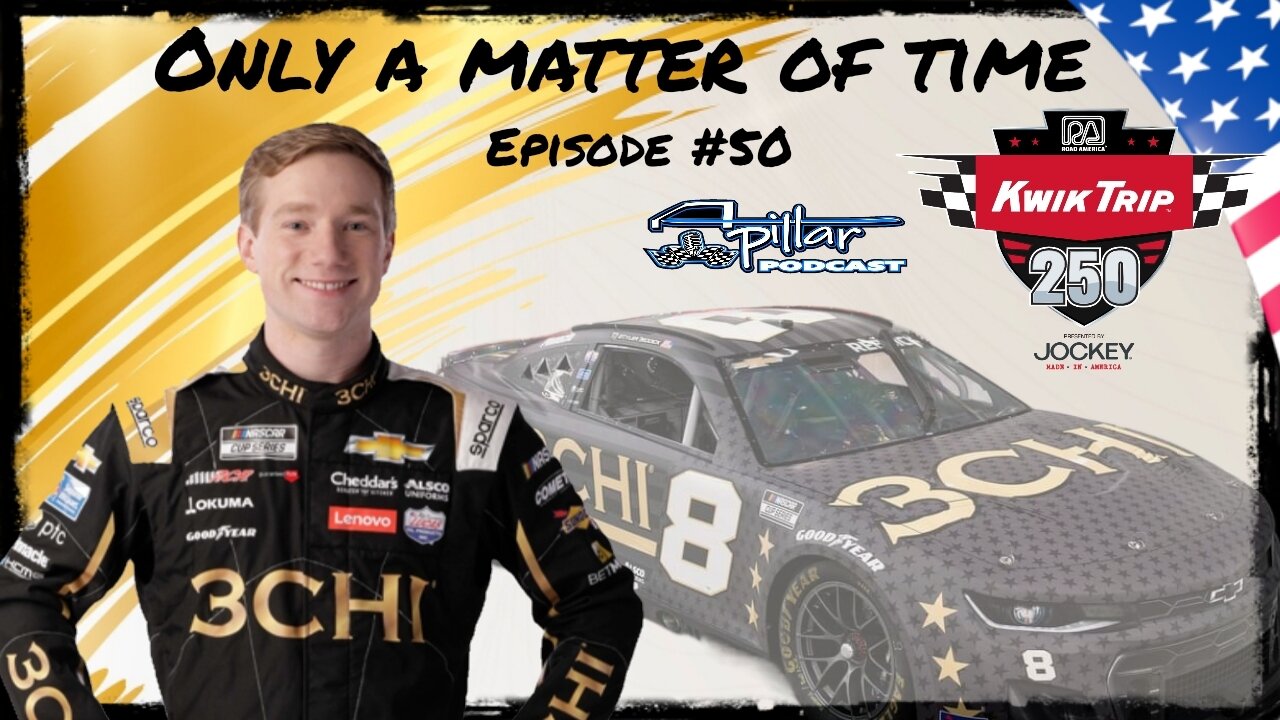 Episode #50 - Was Only A Matter Of Time: Tyler Reddick Wins At Road America