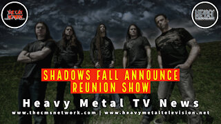 Heavy Metal TV News - Shadows Fall Announces Reunion Show