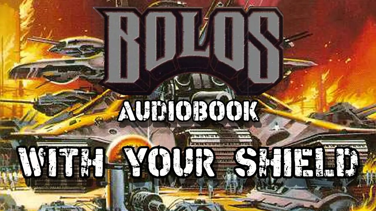 Bolos | With your Shield | Chapter 2/3 | Audiobook | Sci Fi