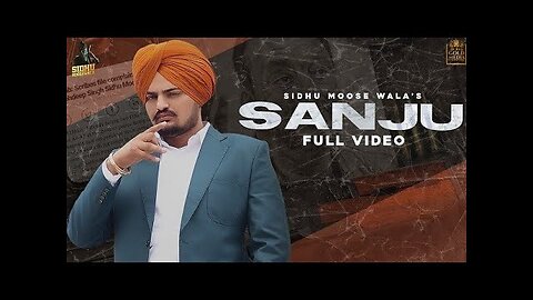 sanju full video sidhu moosewala new song