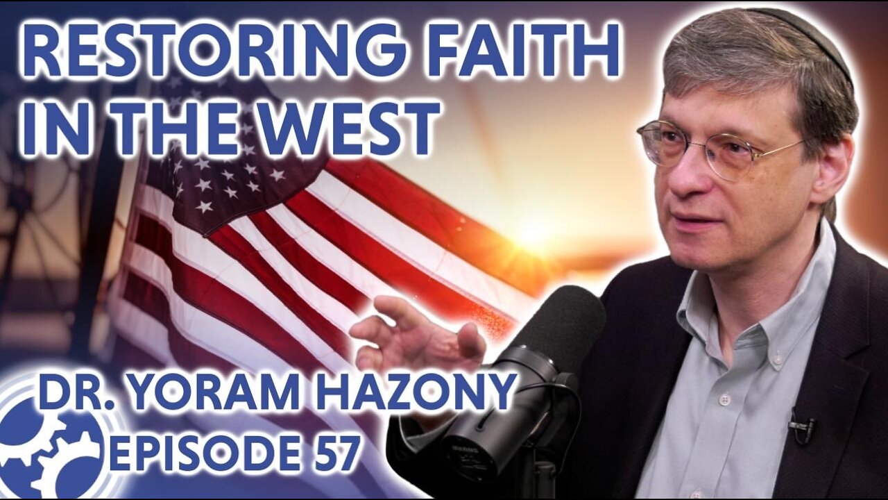 Restoring Faith in the West (feat. Yoram Hazony)