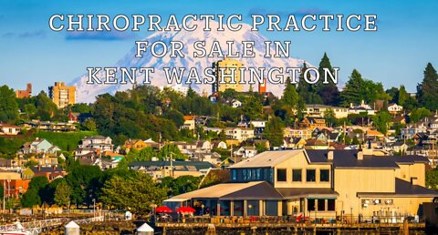 Chiropractic Practice for Sale in Kent Washington