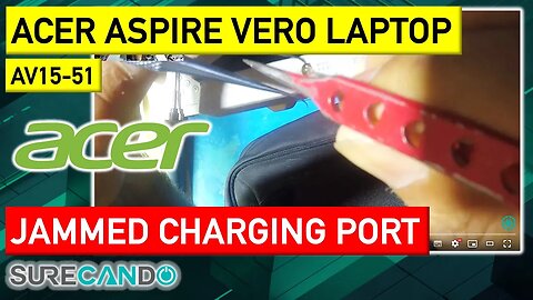 Safely Extracting a Foreign Object from Aspire Vero AV15-51 Charging Port_ DIY Guide!