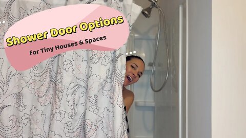 Tiny house shower door options! Plus something you HAVE to know before buying a shower door!