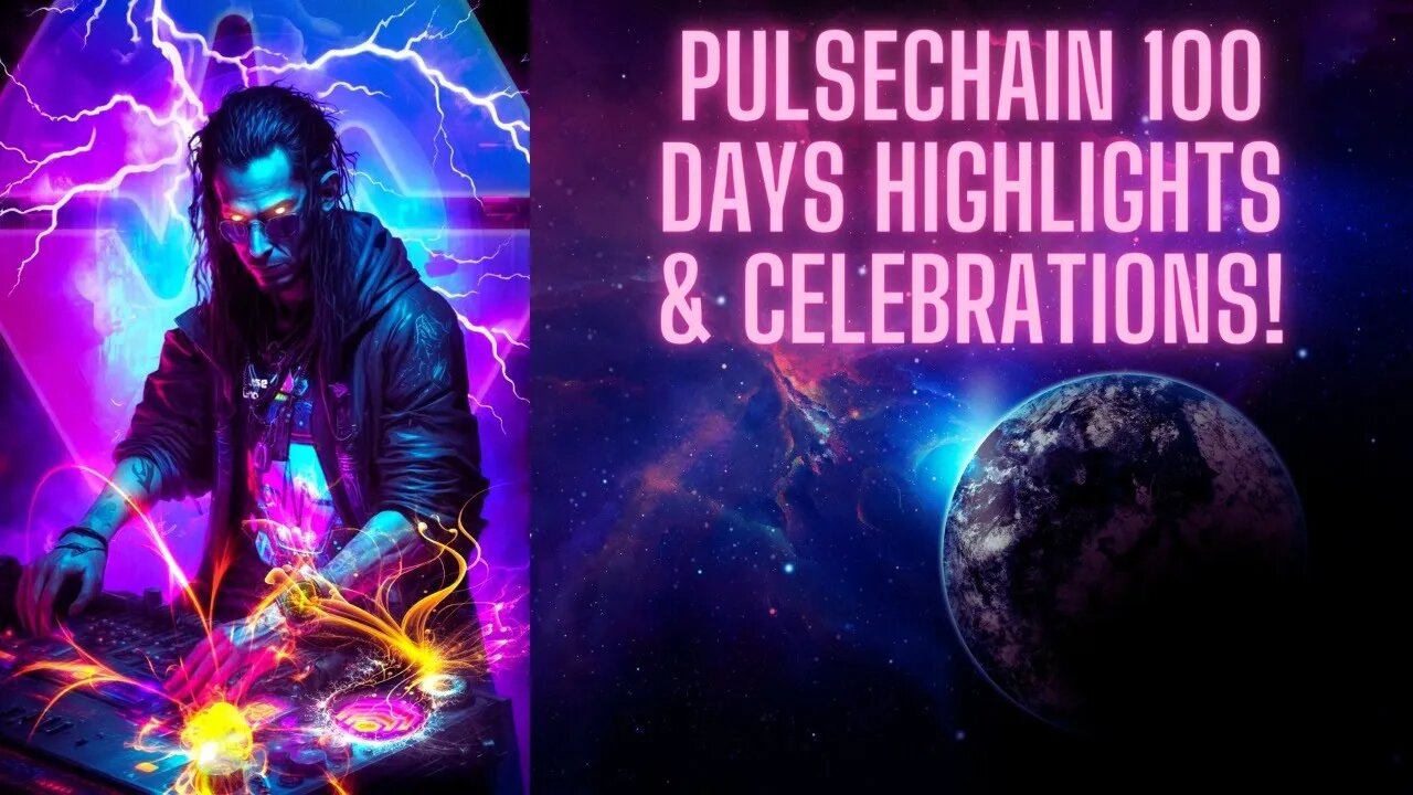 PULSECHAIN 100 DAYS HIGHLIGHTS & CELEBRATIONS!