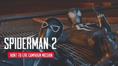 Spider Man 2 Hunt to Live Campaign Mission