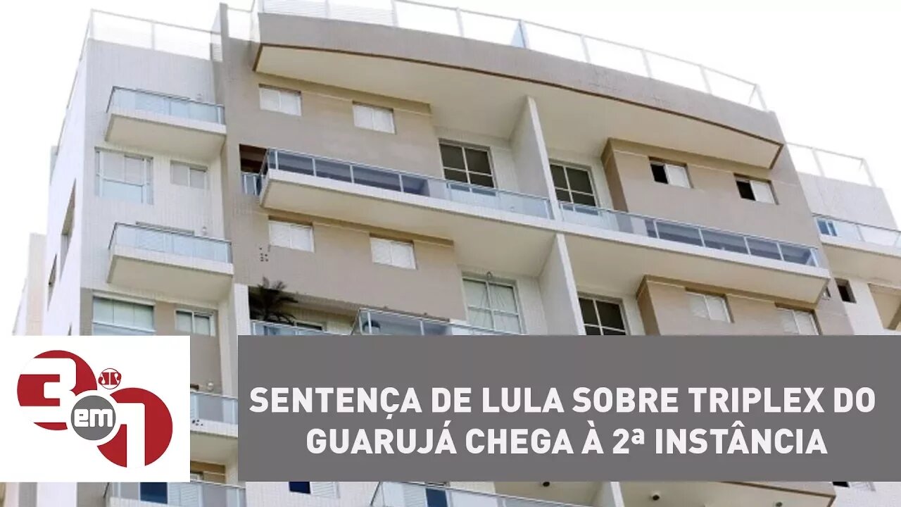 Sentença de Lula sobre triplex do Guarujá chega à 2ª instância