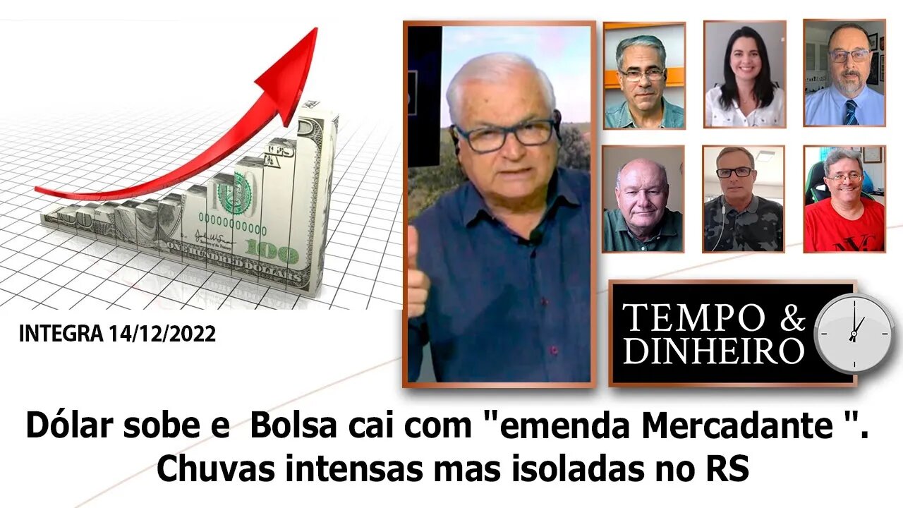 Dólar sobe e Bolsa cai com "emenda Mercadante ". Chuvas intensas mas isoladas no RS