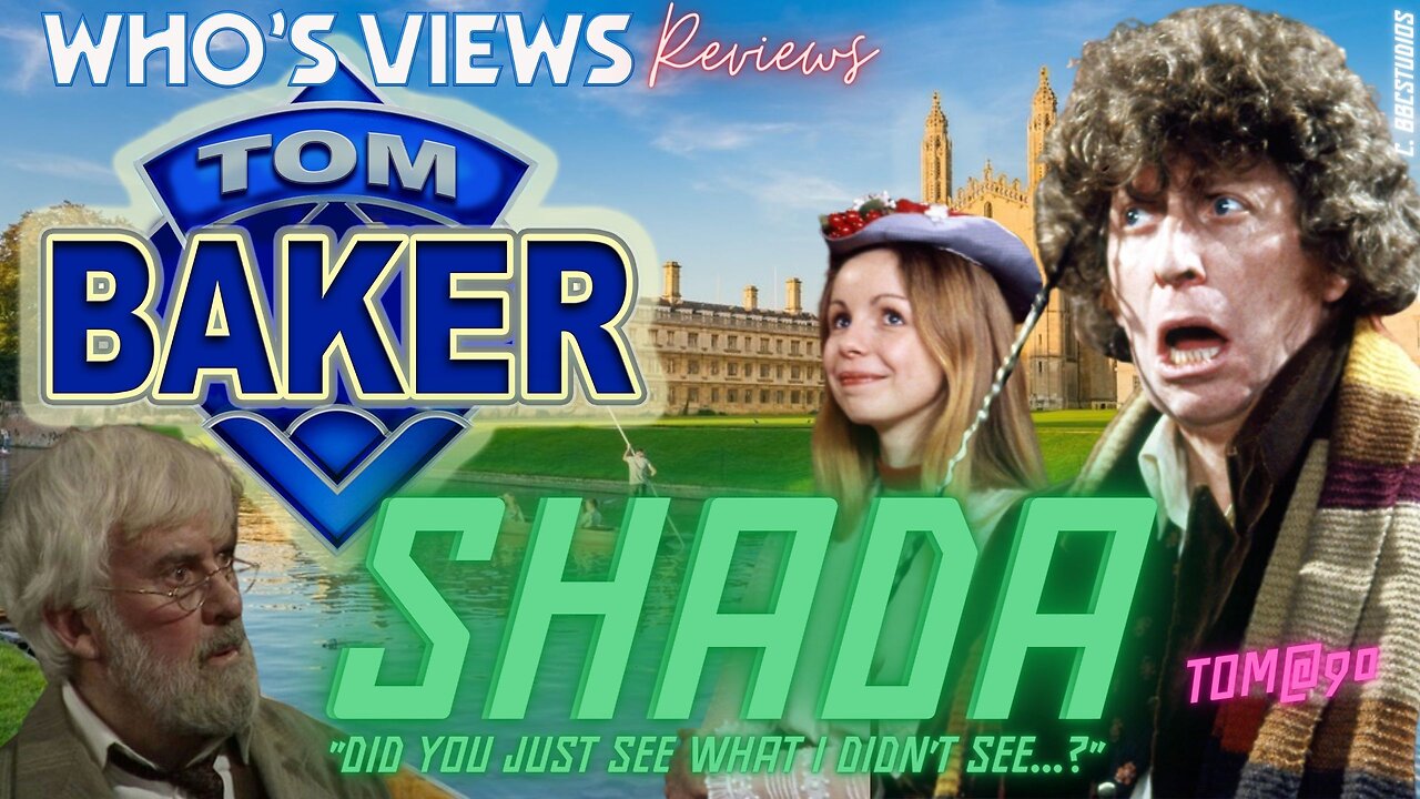 WHO'S VIEWS REVIEWS: SHADA - TOM BAKER 90 SEASON PART FOUR DOCTOR WHO LIVESTREAM TOM@90