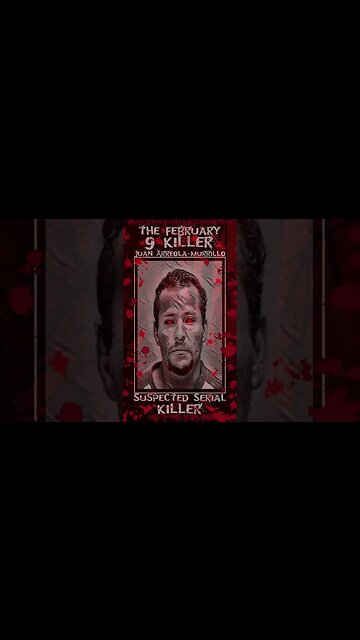 Juan Arreola- Murrillo, The February 9 Killer, Suspected Serial Killer