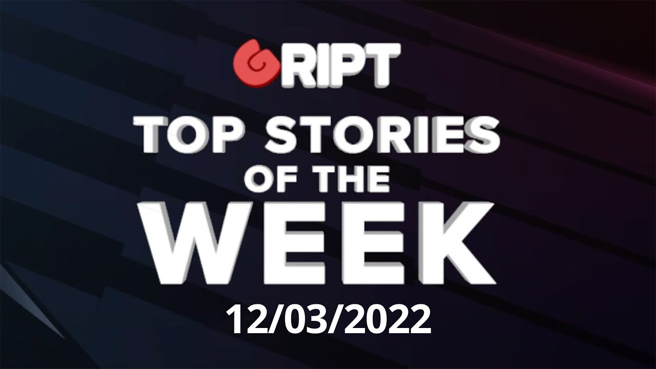 Gript Weekly Review | 12/03/2022