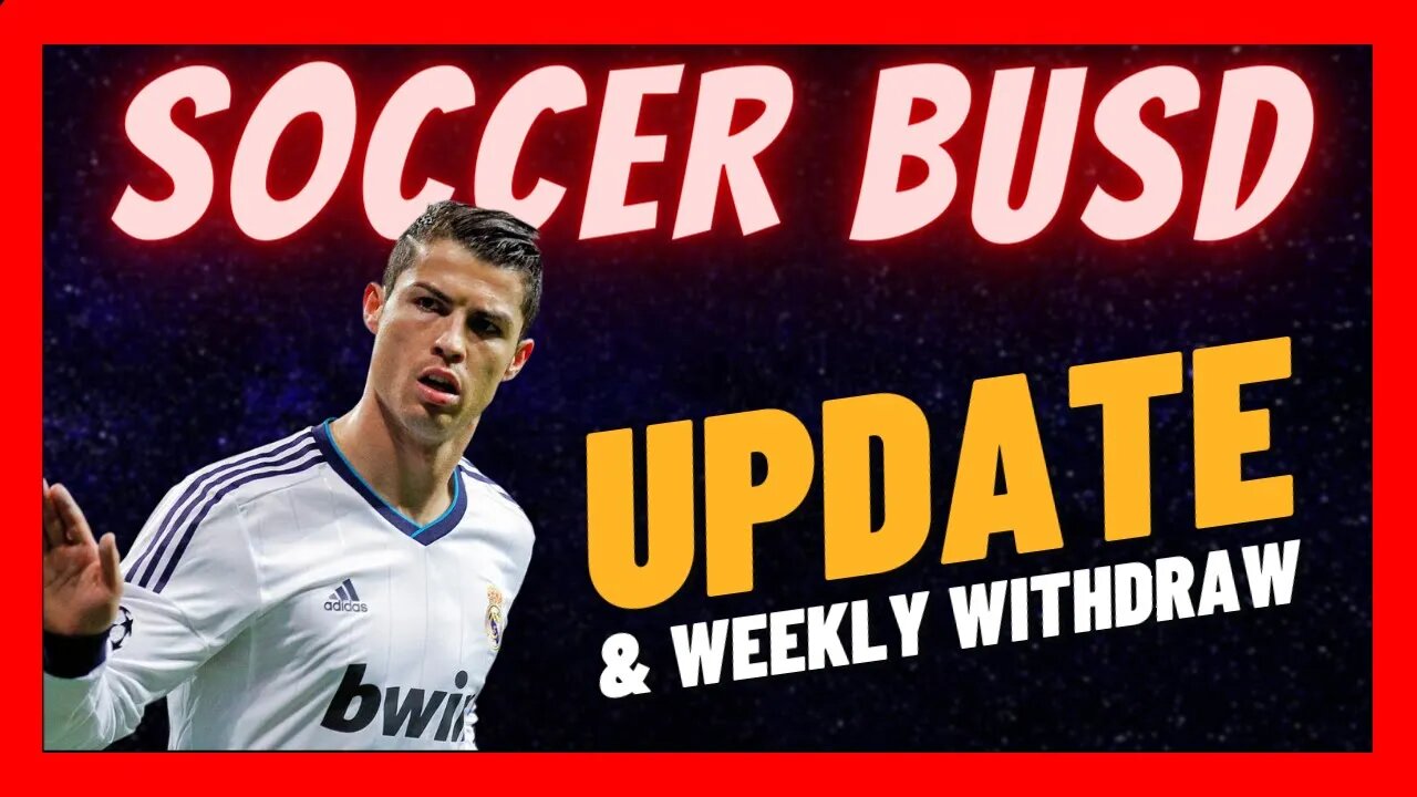 Soccer BUSD Weekly Update ⚽️ CR7 BUSD Withdraw ✅ What’s Next?