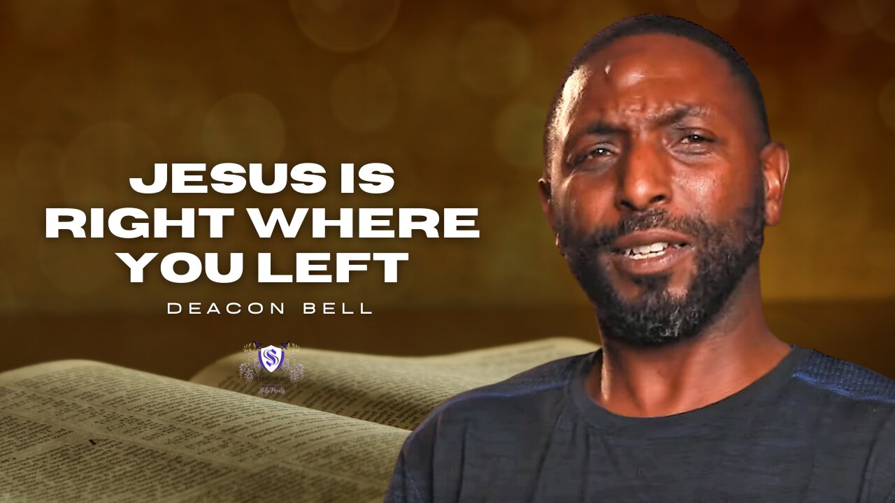 Jesus Is Right Where You Left || Deacon Bell