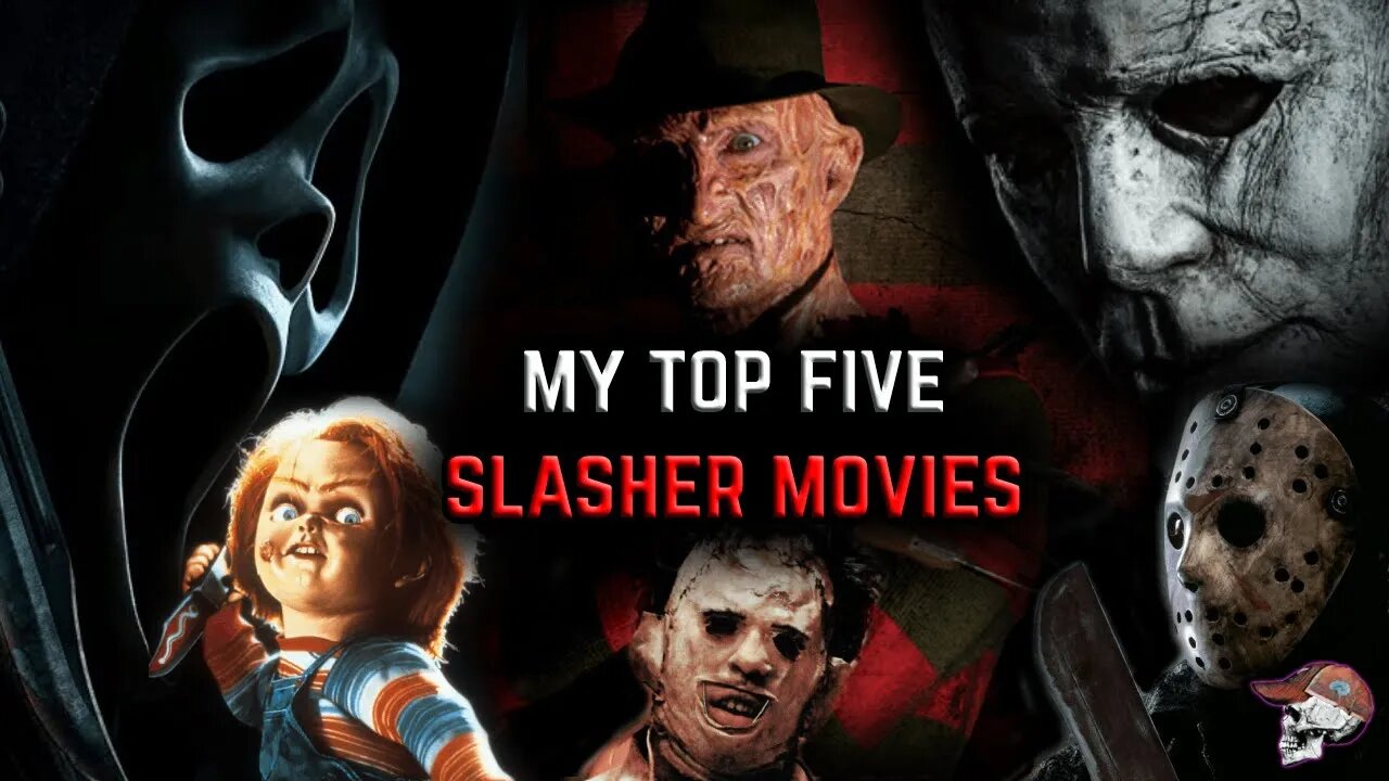 My Top FIVE Slasher Movies!