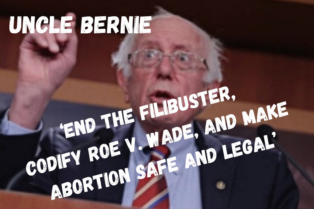 Bernie Sanders: ‘End the Filibuster, Codify Roe v. Wade, and Make Abortion Safe and Legal’