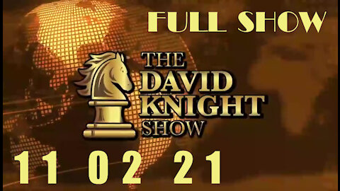 DAVID KNIGHT (Full Show) - 11_02_21 Tuesday
