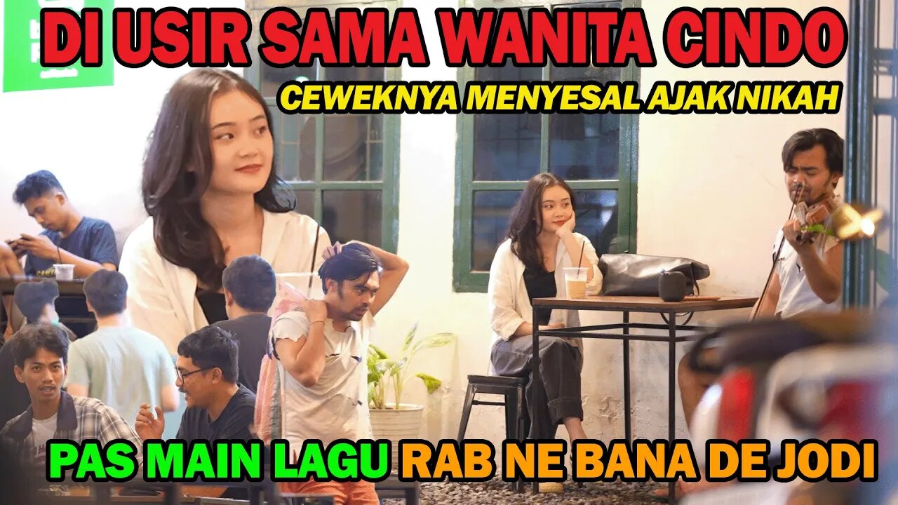 Di Usir Sama Wanita Cindo, Pas Main Lagu Rab Ne Di Jodi | Ceweknya menyesal ajak nikah