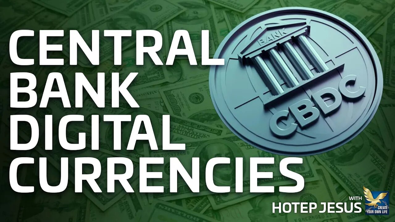 The Central Bank Digital Currencies: A New Way to Control Us | @hotepjesus