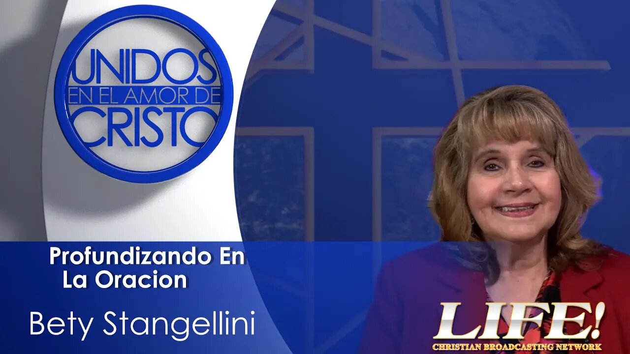 "Profunizando En La Oracion" - Bety Stangellini (unidos 3 17 23)