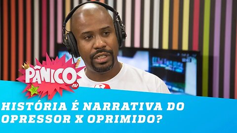 A história é só narrativa do opressor x oprimido? Paulo Cruz responde