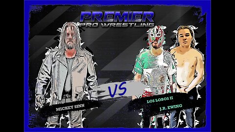 PPW #492 - Mickey Sinn vs J.R. Ewing & Los Lobos II 7/1/23