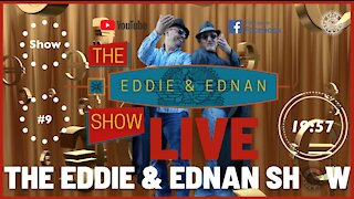 The Eddie & Ednan Show #9