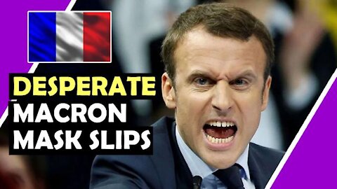France | Desperate MACRON Mask Slips