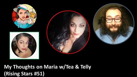 My Thoughts on Maria w/ Tea & Telly (Rising Stars #51)
