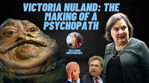 Victoria Nuland: The making of a psychopath