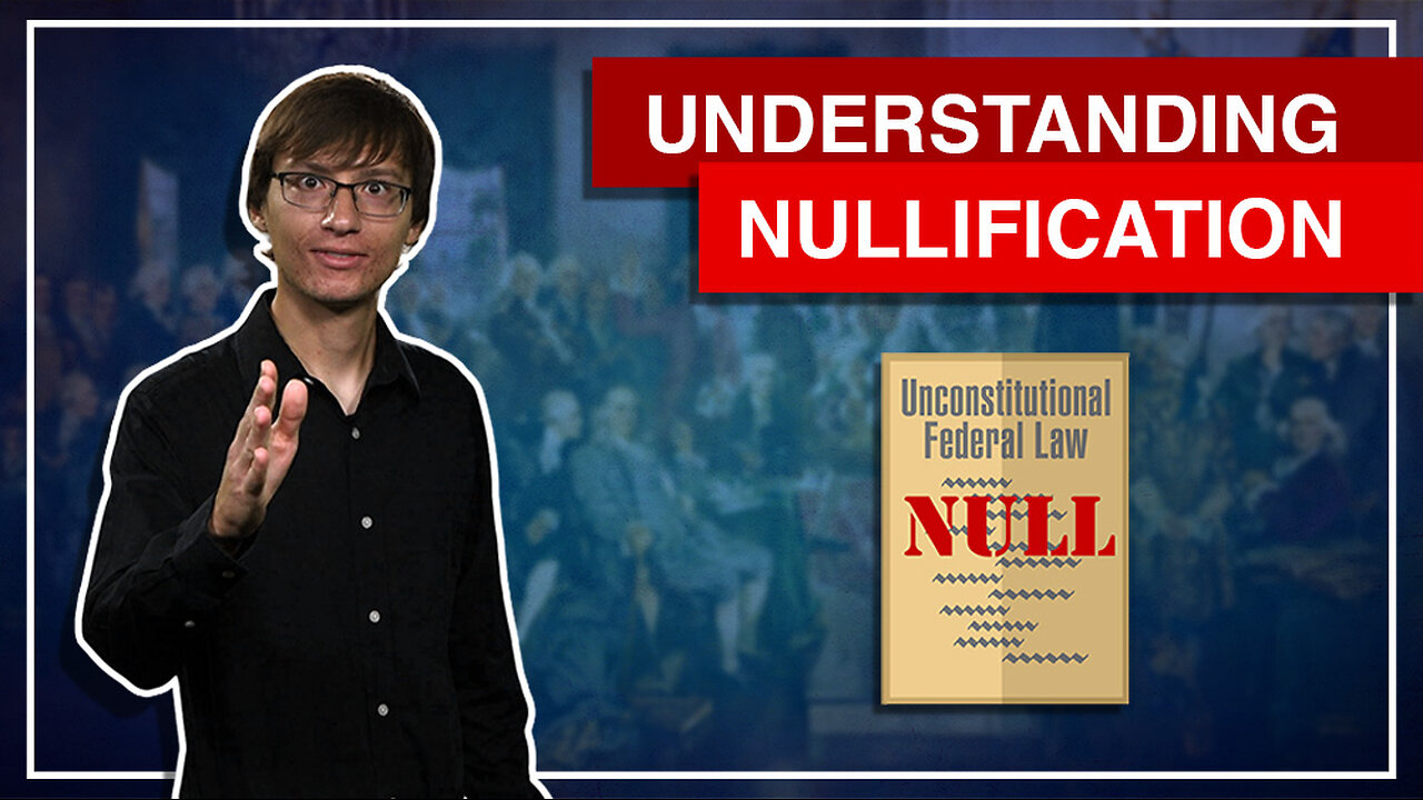 2:10 - Rightful Remedy To Federal Overreach: Nullification