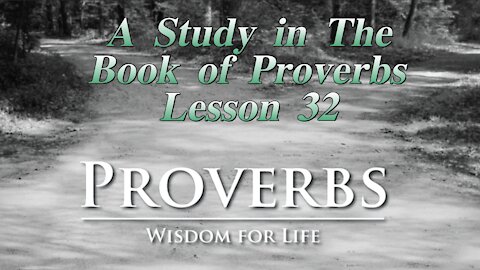 Proverbs, Lesson 32, on Down to Earth But Heavenly Minded Podcast