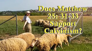 Does Matthew 25 Support Calvinism?