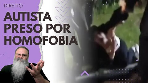 AUTISTA ofende POLICIAL com INSULTOS HOMOFÓBICOS e É PRESA APESAR da CONDIÇÃO ESPECIAL e IDADE