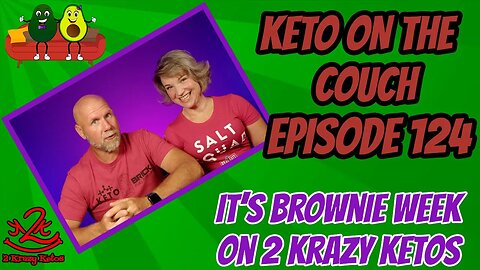 Keto on the Couch ep 124 | It's brownie week on 2KK | Vlogging for a week