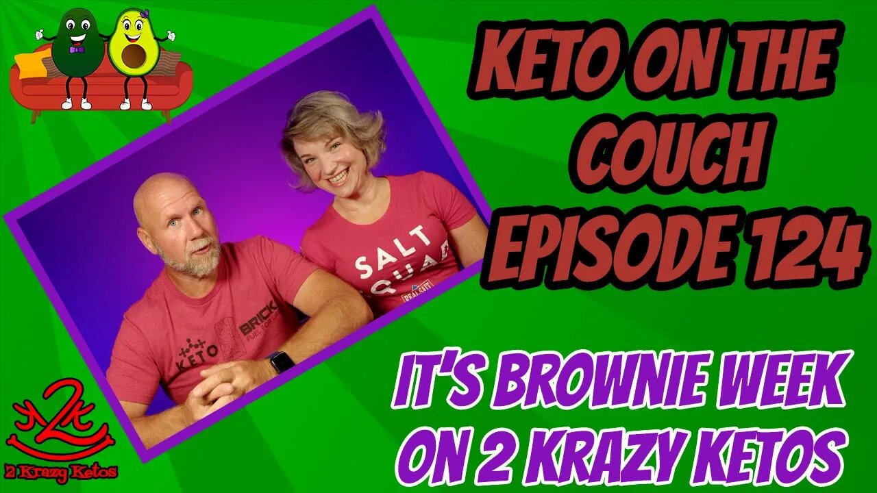 Keto on the Couch ep 124 | It's brownie week on 2KK | Vlogging for a week