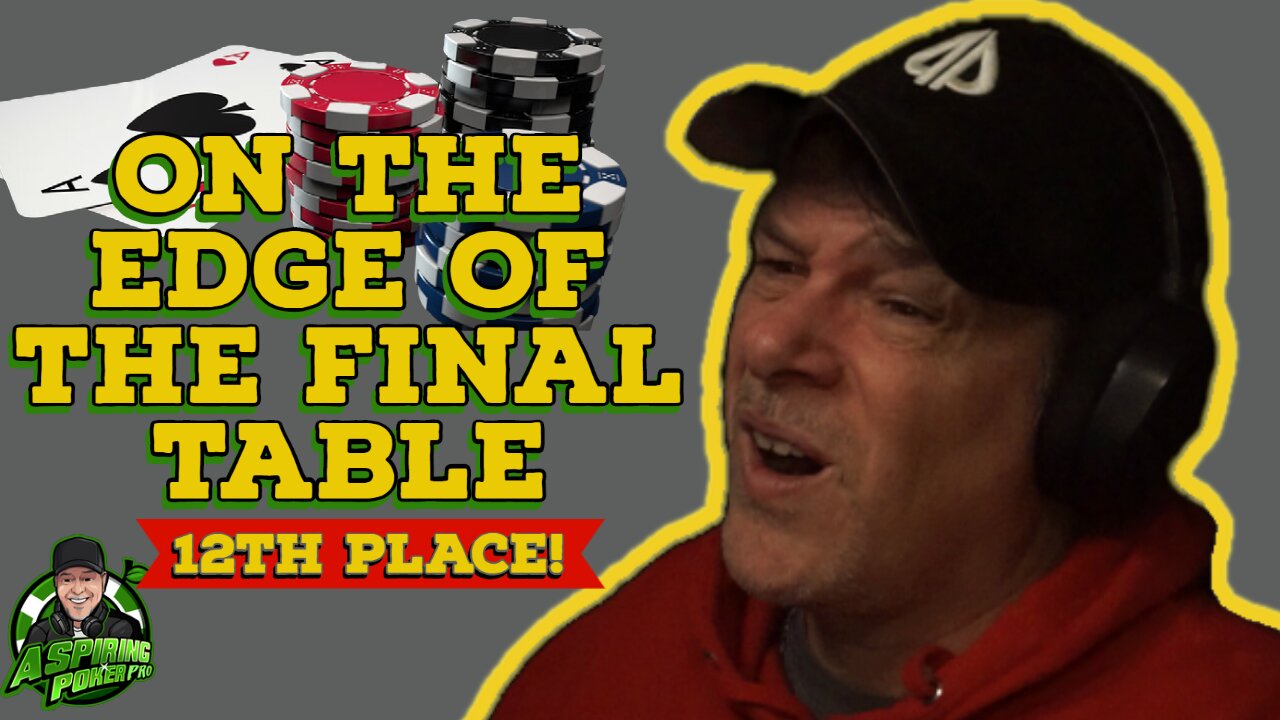 ON THE EDGE OF A FINAL TABLE: Poker Vlogger final table highlights and poker strategy