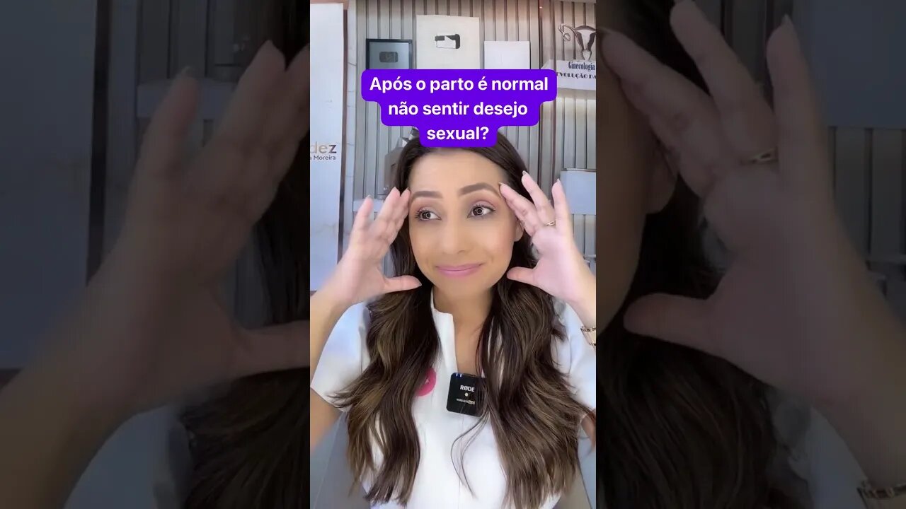 Por isso que após o parto a mulher não sente desejo sexual